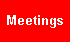 Meetings